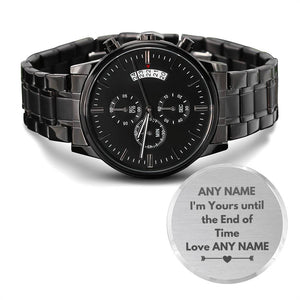 Personalized I'm Yours until the End of Time Engraved watch