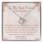 Love Knot Personalized To My Best Friend on your wedding day Best Friend Gift Best Friend to Bride Jewelry Gift bestie necklace